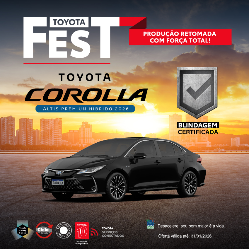 Campanha TOYOTA FEST - Corolla BLINDADO  - Jan/26
