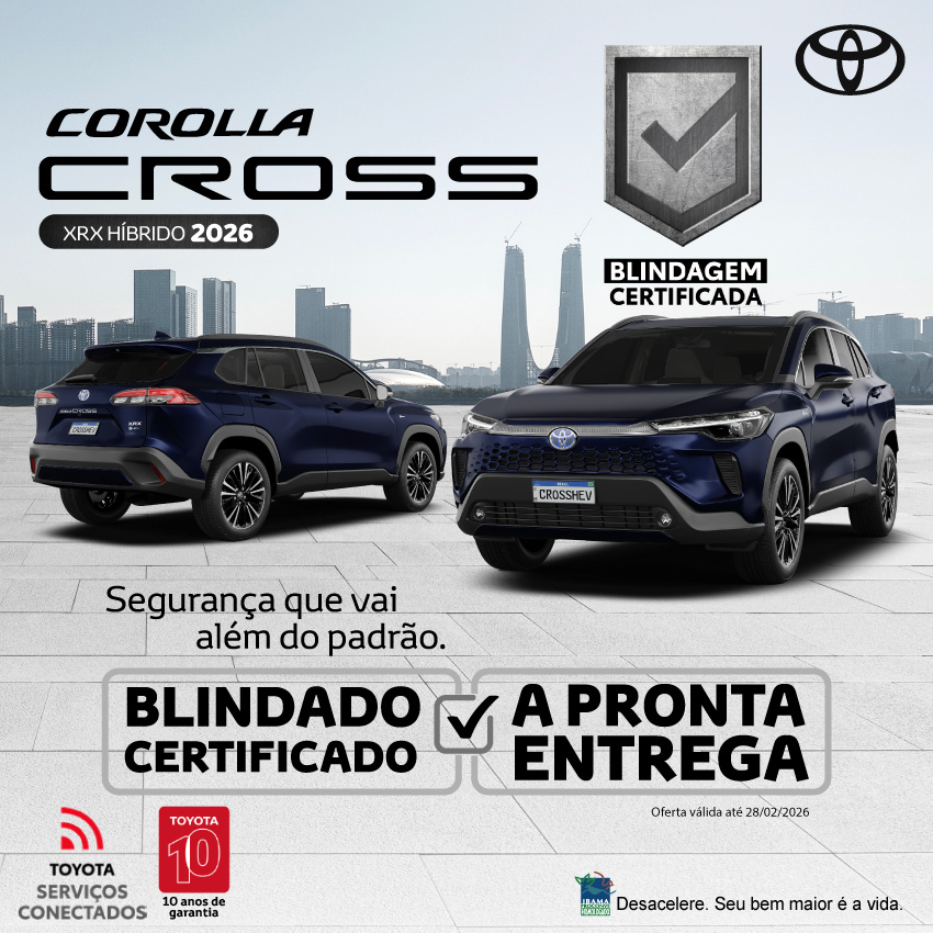 Campanha - Corolla Cross BLINDADO  - FEV/26